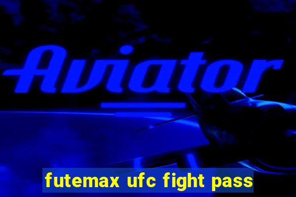 futemax ufc fight pass